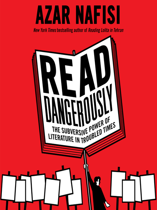 Title details for Read Dangerously by Azar Nafisi - Wait list